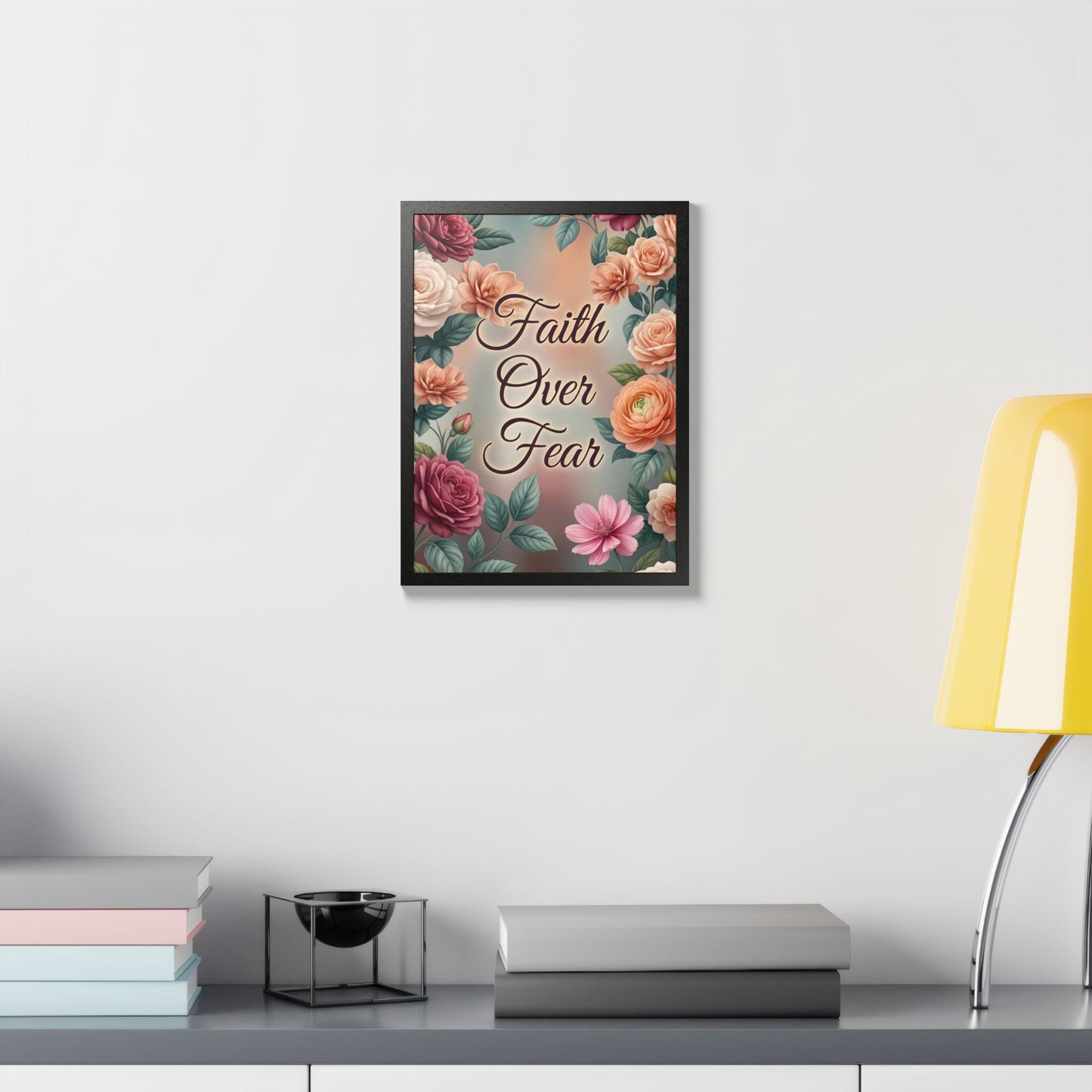 Faith Over Fear Framed Poster = Floral Inspirational Wall Art