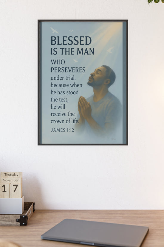 Blessed Is The Man Prayer Poster with Wooden Frame — James 1:12 Inspirational Wall Art