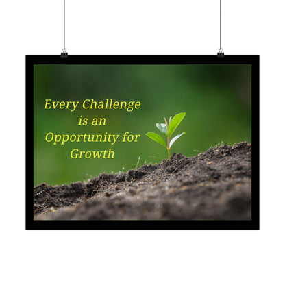 Inspirational Growth Poster  "Every Challenge" Satin Print