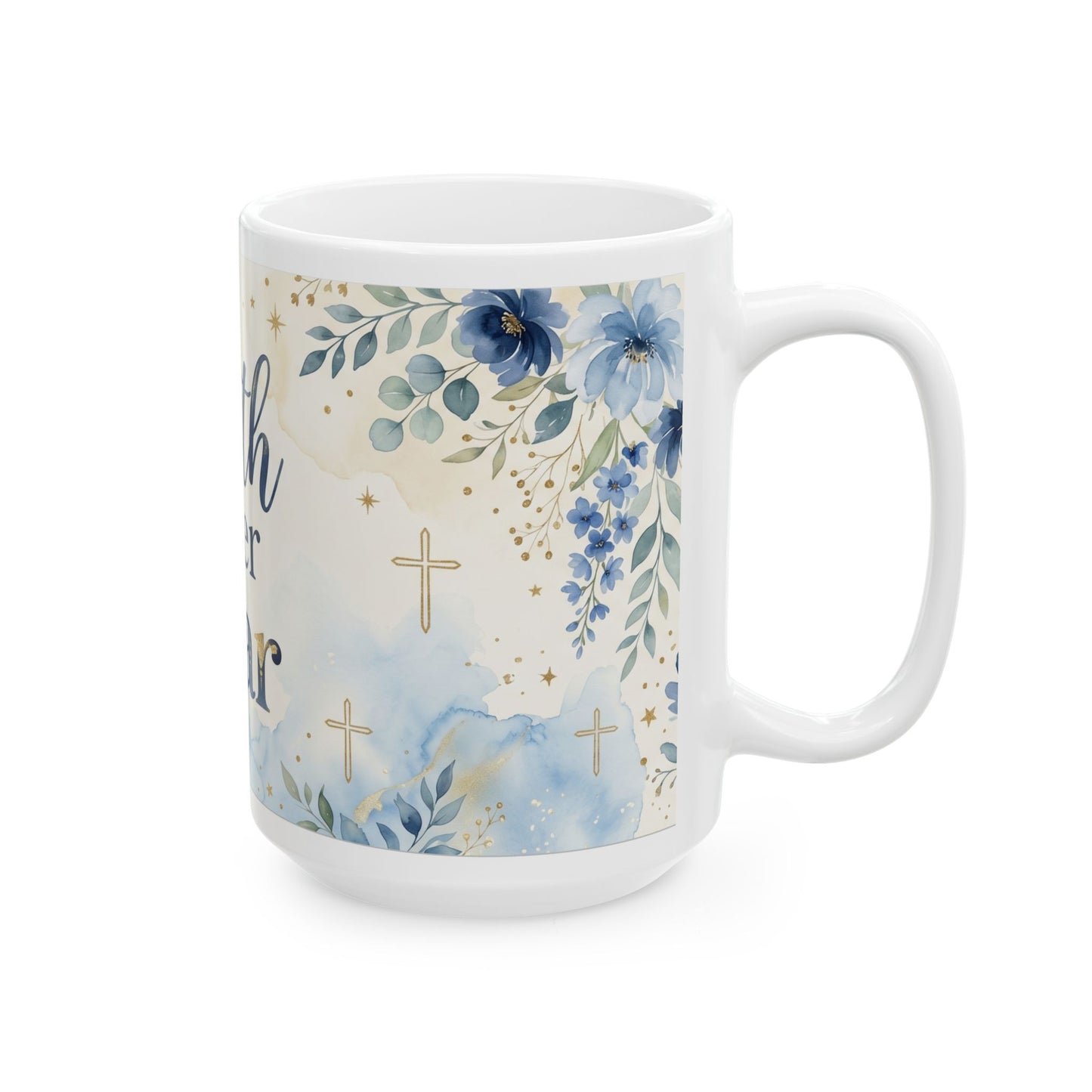 Faith Over Fear Ceramic Mug — Inspirational Christian Coffee Mug (11oz & 15oz)