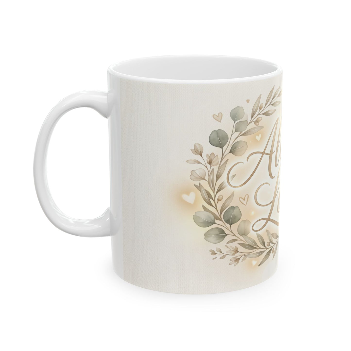 Always Loved Ceramic Mug — Floral Sentiment Coffee Cup for Home & Gifts (11oz, 15oz)