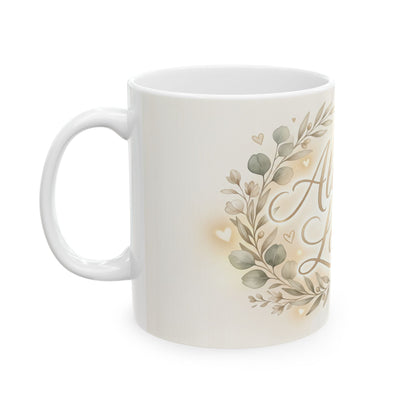 Always Loved Ceramic Mug — Floral Sentiment Coffee Cup for Home & Gifts (11oz, 15oz)