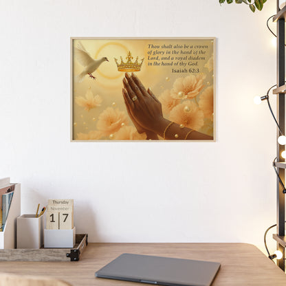 Isaiah 62:3 Crown & Praying Hands Framed Poster with Wooden Frame