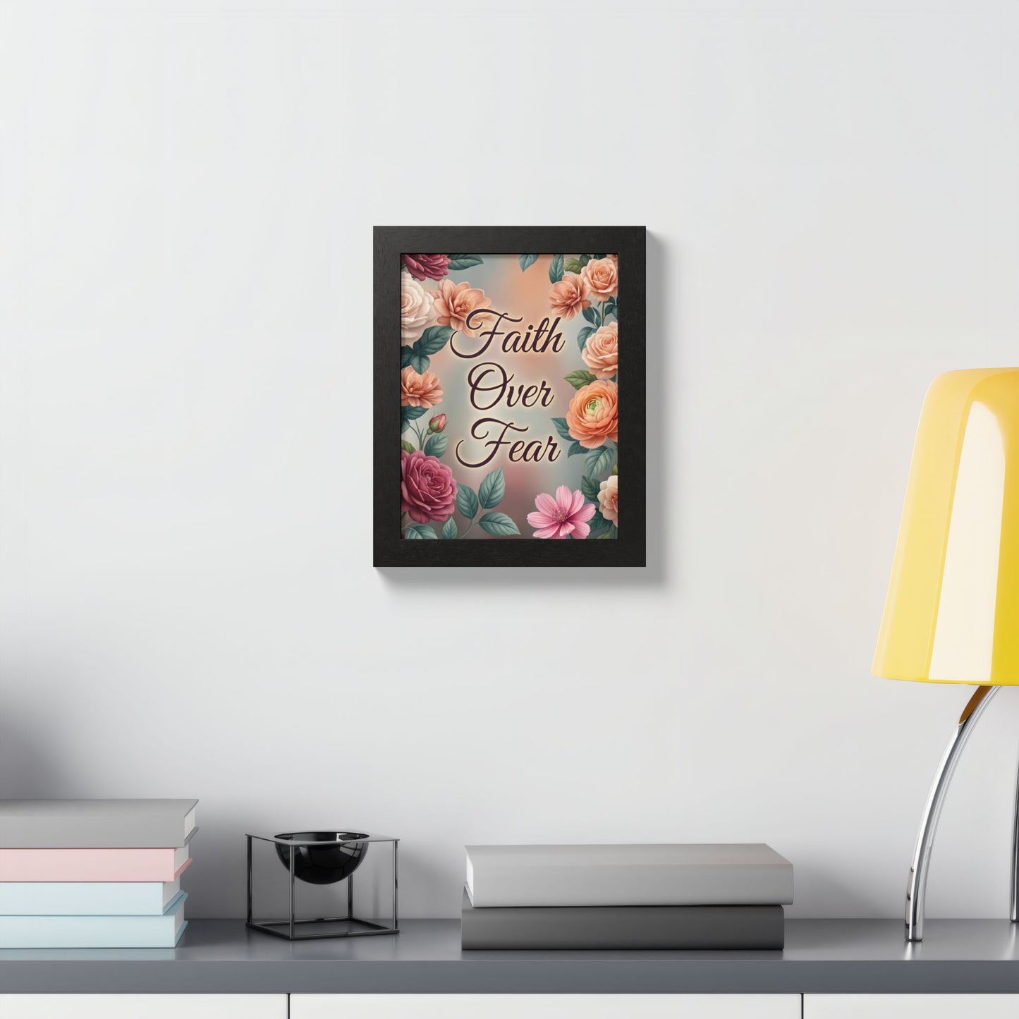 Faith Over Fear Framed Poster = Floral Inspirational Wall Art