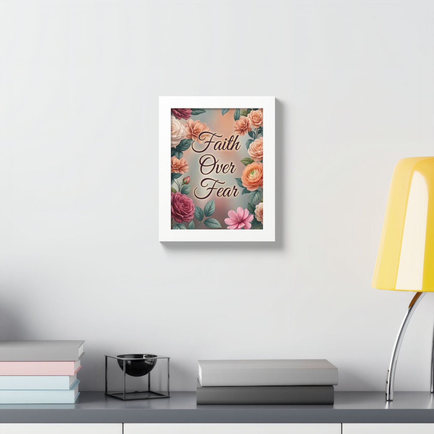 Faith Over Fear Framed Poster = Floral Inspirational Wall Art