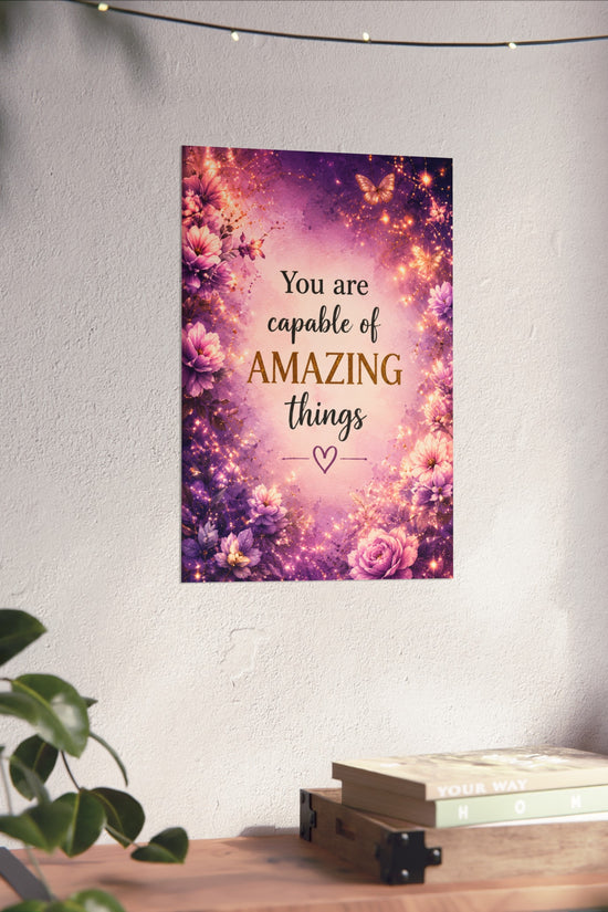 Motivational Fine Art Poster — "You Are Capable of Amazing Things" (Floral Purple Wall Art)