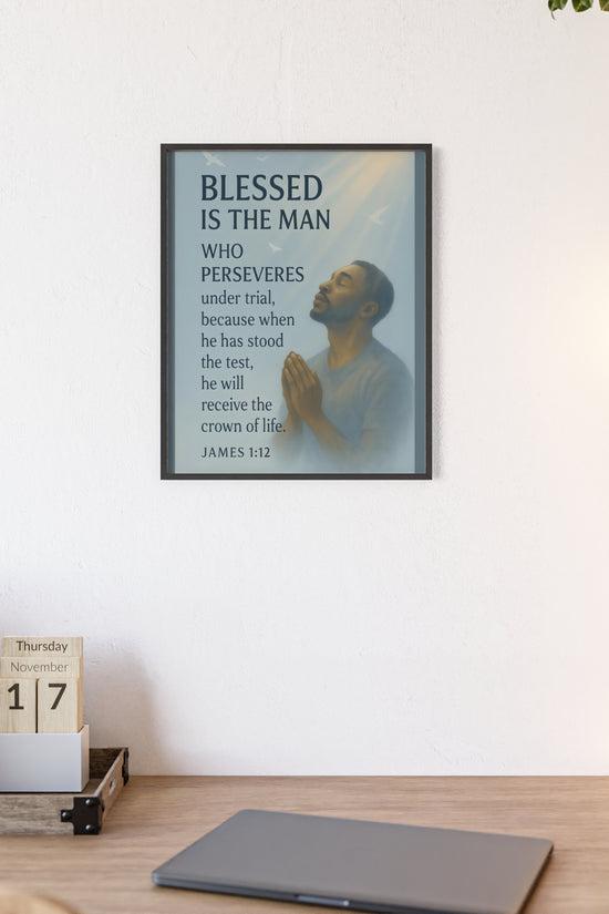 Blessed Is The Man Prayer Poster with Wooden Frame — James 1:12 Inspirational Wall Art