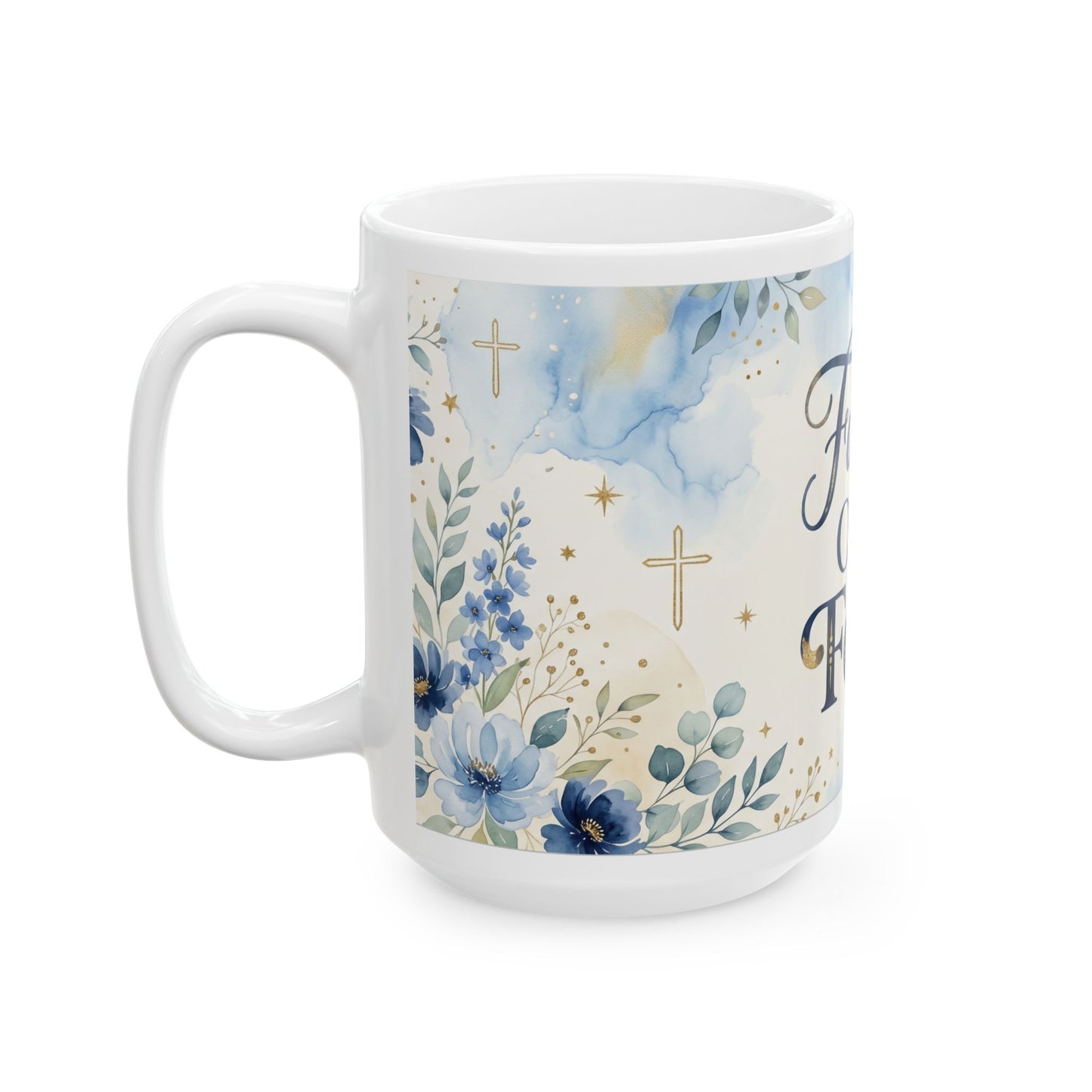 Faith Over Fear Ceramic Mug — Inspirational Christian Coffee Mug (11oz & 15oz)