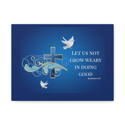 Let Us Not Grow Weary Inspirational Canvas Wall Art