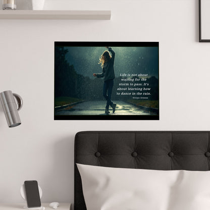 Satin Poster - Dancing in the Rain Inspirational Quote Wall Art