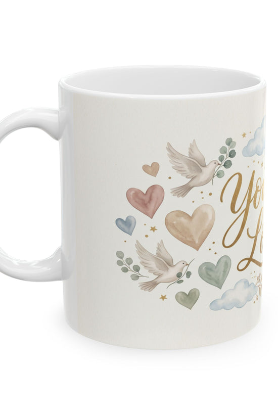 You Are Loved Ceramic Mug (11oz & 15oz)