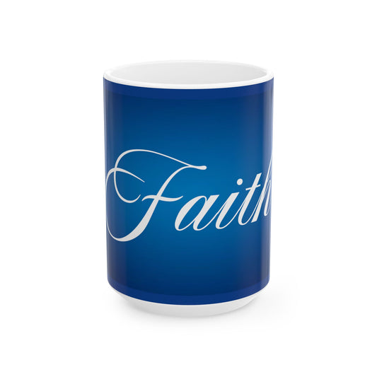 Faith Ceramic Inspirational Blue Coffee Cup (11oz & 15oz)