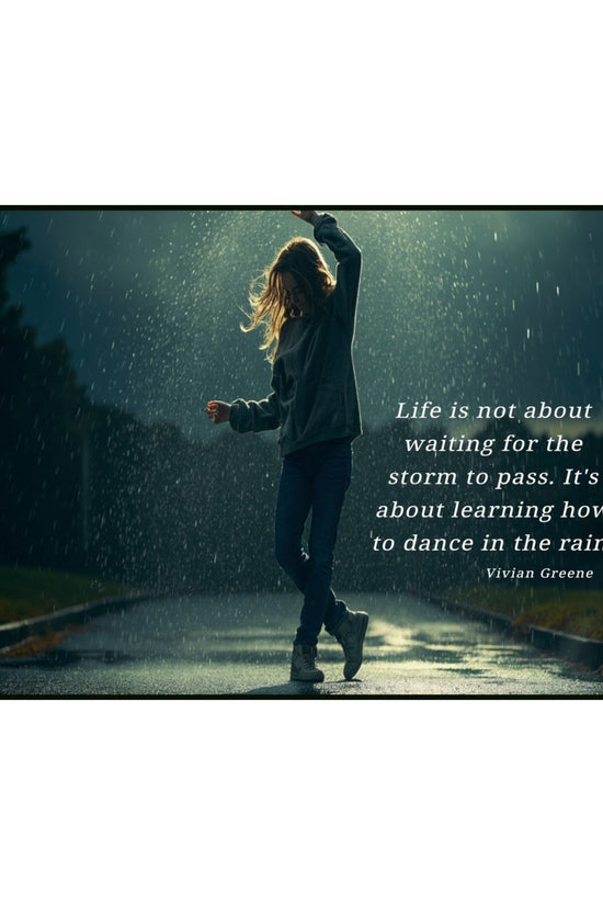 Satin Poster - Dancing in the Rain Inspirational Quote Wall Art by Grace Canvas Shop