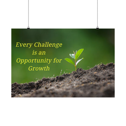 Inspirational Growth Poster  "Every Challenge" Satin Print