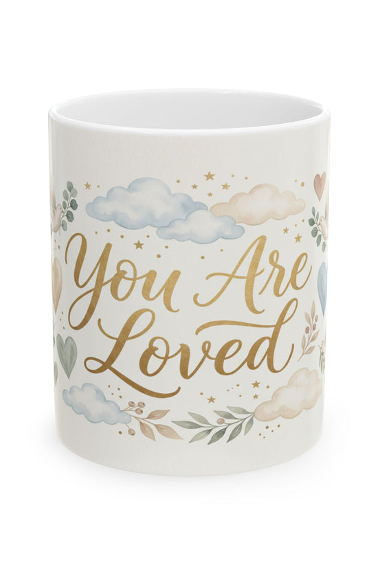 You Are Loved Ceramic Mug (11oz & 15oz)