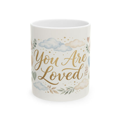 You Are Loved Ceramic Mug (11oz & 15oz)