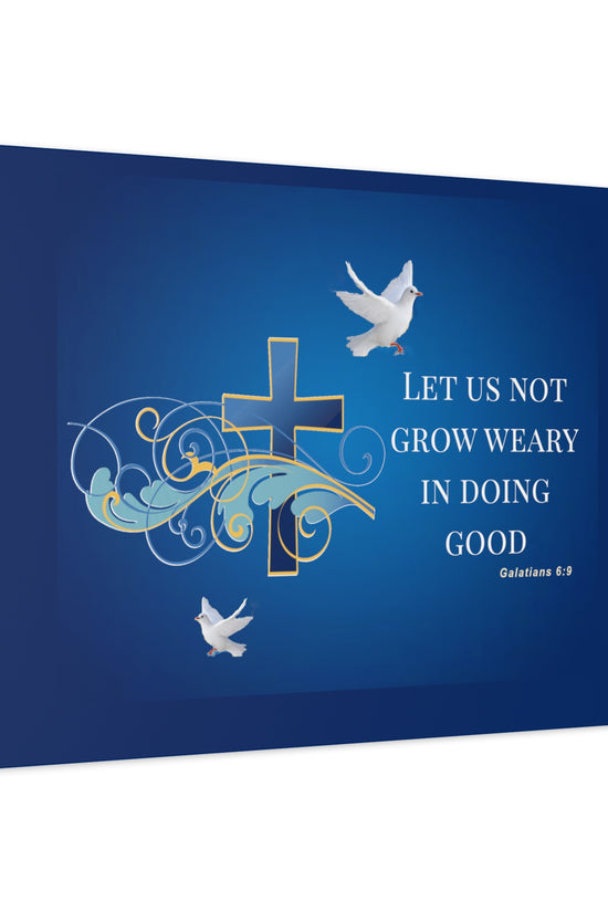 Let Us Not Grow Weary Inspirational Canvas Wall Art by Grace Canvas