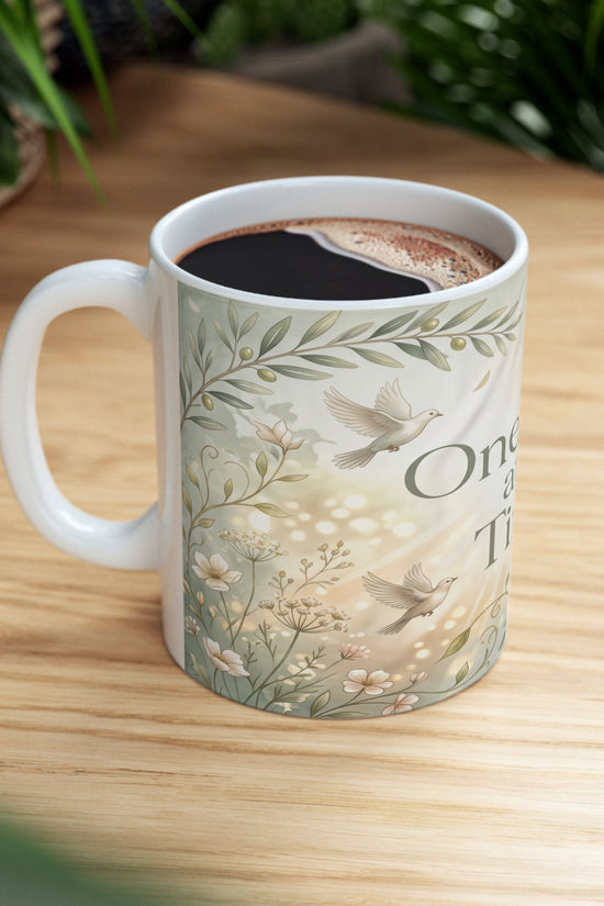 One Day at a Time Ceramic Mug (11oz, 15oz)