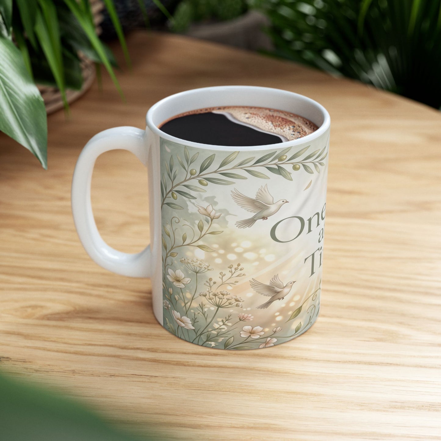 One Day at a Time Ceramic Mug — Inspirational Floral Coffee Cup (11oz, 15oz)