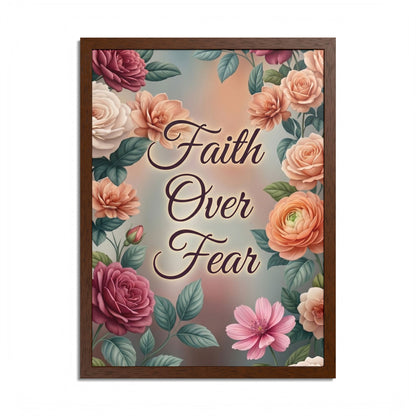 Faith Over Fear Framed Poster = Floral Inspirational Wall Art