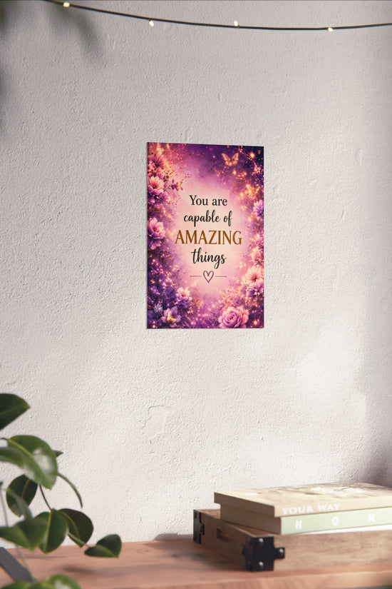 Motivational Fine Art Poster — "You Are Capable of Amazing Things" (Floral Purple Wall Art)