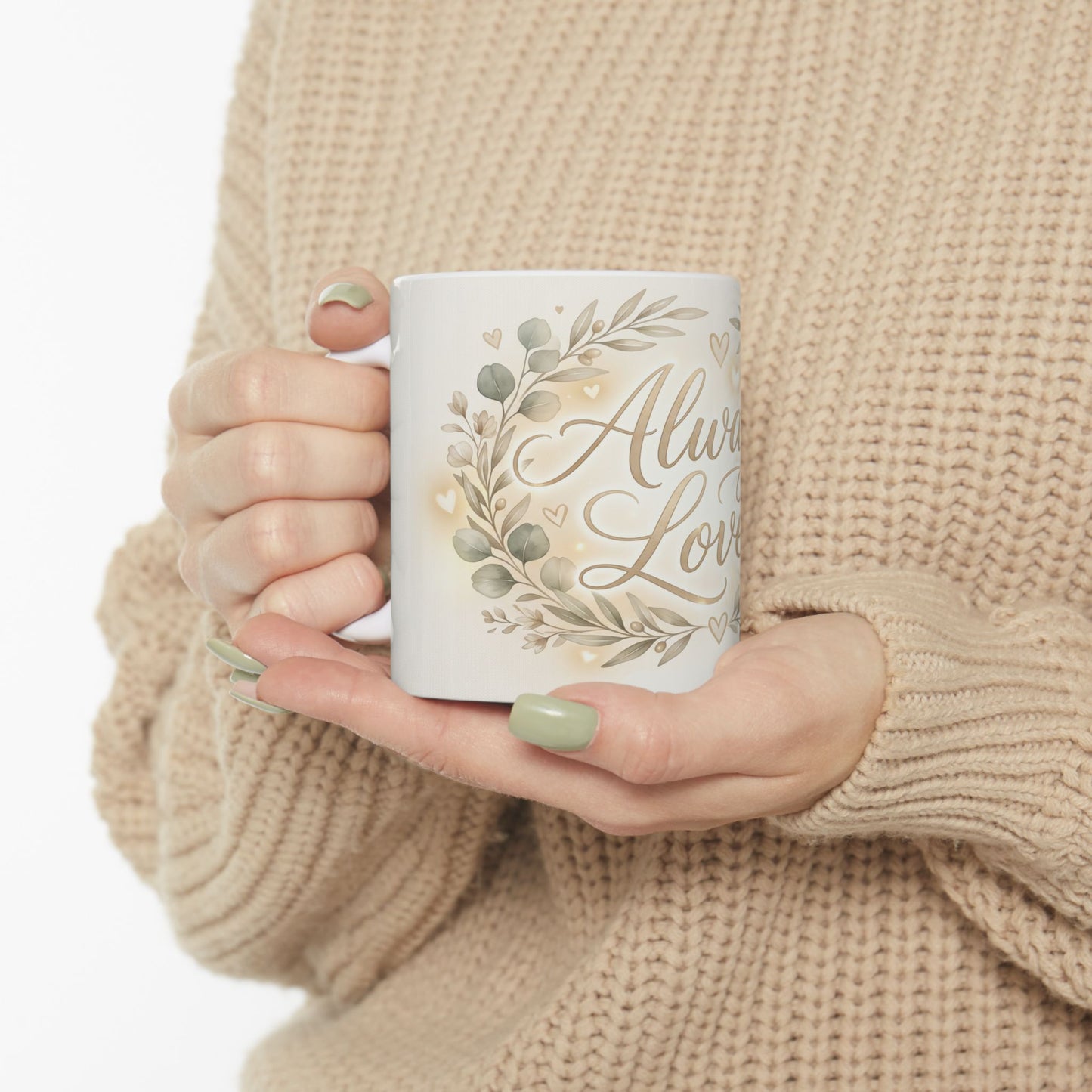 Always Loved Ceramic Mug — Floral Sentiment Coffee Cup for Home & Gifts (11oz, 15oz)