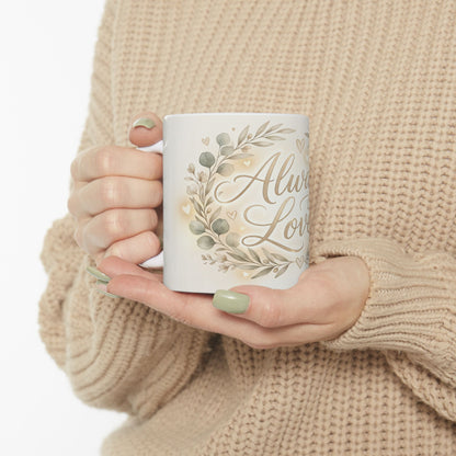 Always Loved Ceramic Mug — Floral Sentiment Coffee Cup for Home & Gifts (11oz, 15oz)