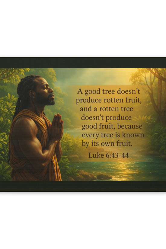 Luke 6:43- 44 Inspirational Wall Art by Grace Canvas