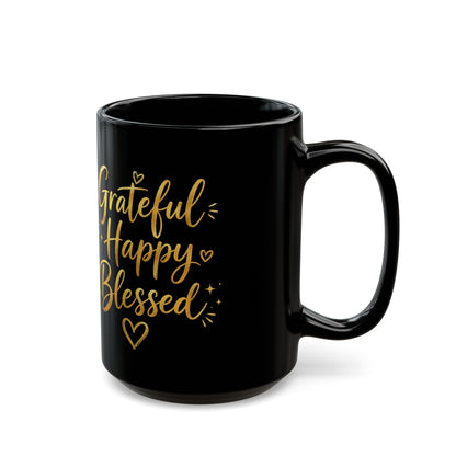Grateful Happy Blessed Black Mug — 11oz/15oz Inspirational Coffee Cup