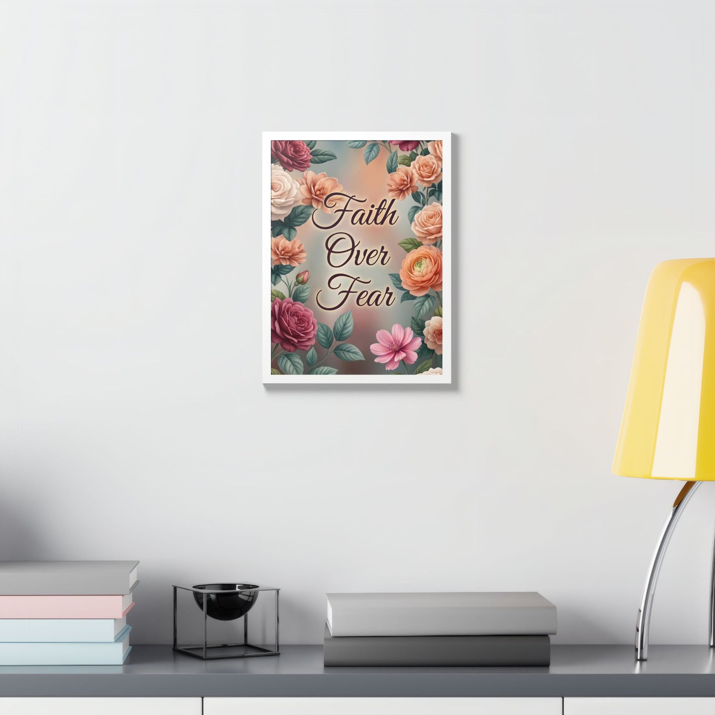 Faith Over Fear Framed Poster = Floral Inspirational Wall Art