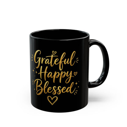 Grateful Happy Blessed Black Mug — 11oz/15oz Inspirational Coffee Cup
