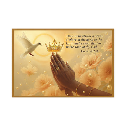 A Crown of Glory Isaiah 62:3 Inspiration Wall Art Print by Grace Canvas