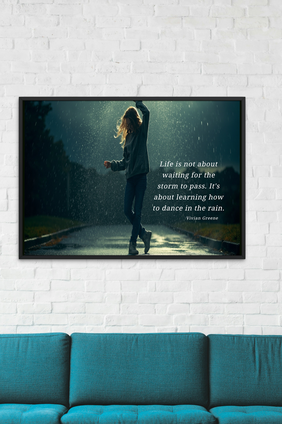Satin Poster - Dancing in the Rain Inspirational Quote Wall Art by Grace Canvas Shop