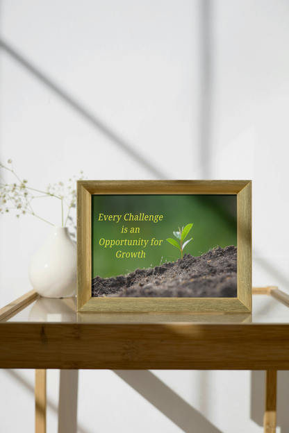 Inspirational Growth Poster  "Every Challenge" Satin Print